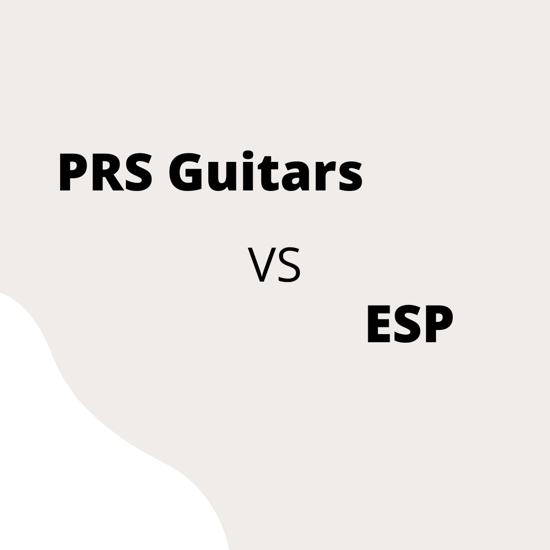 PRS Guitars VS ESP