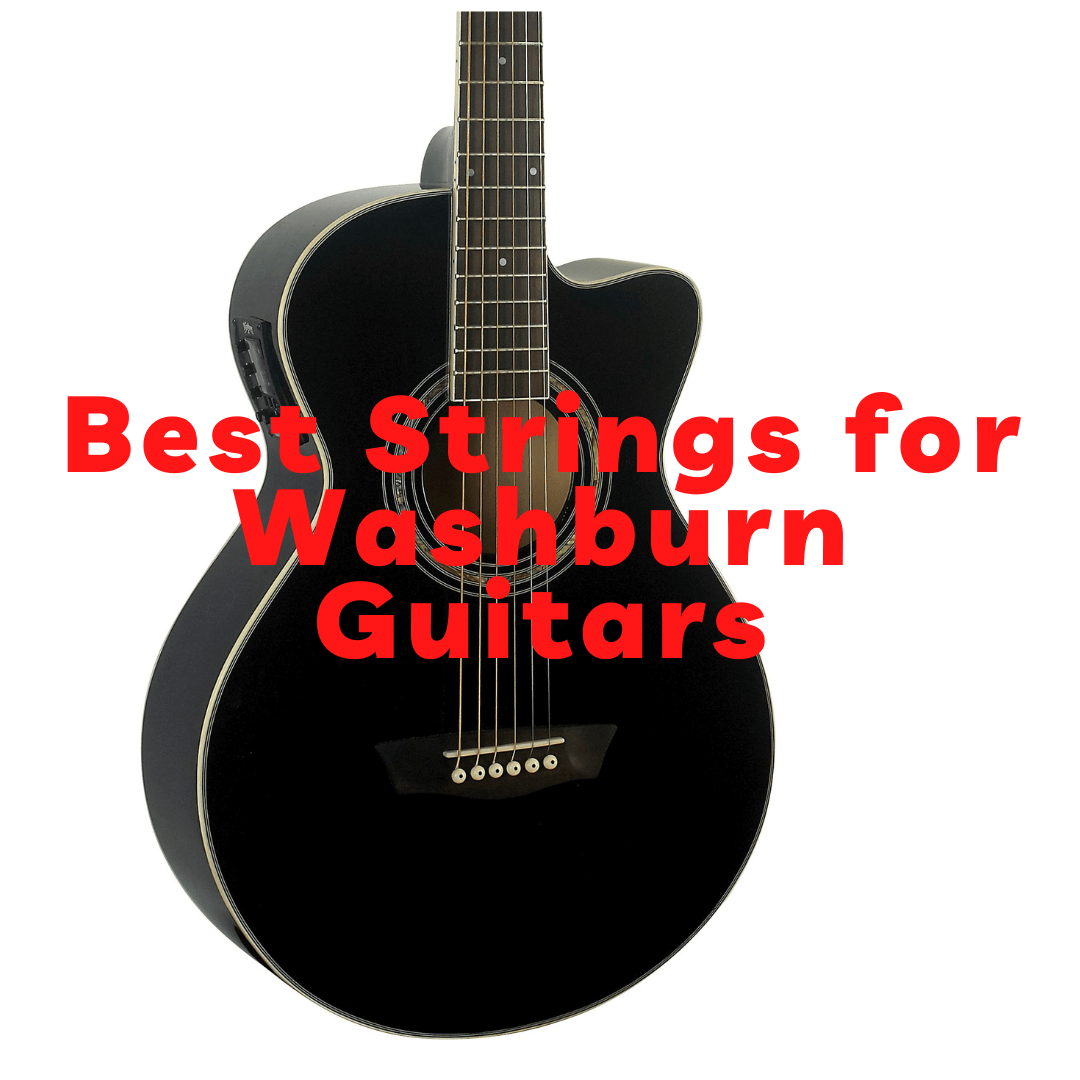 best strings for washburn acoustics guitars