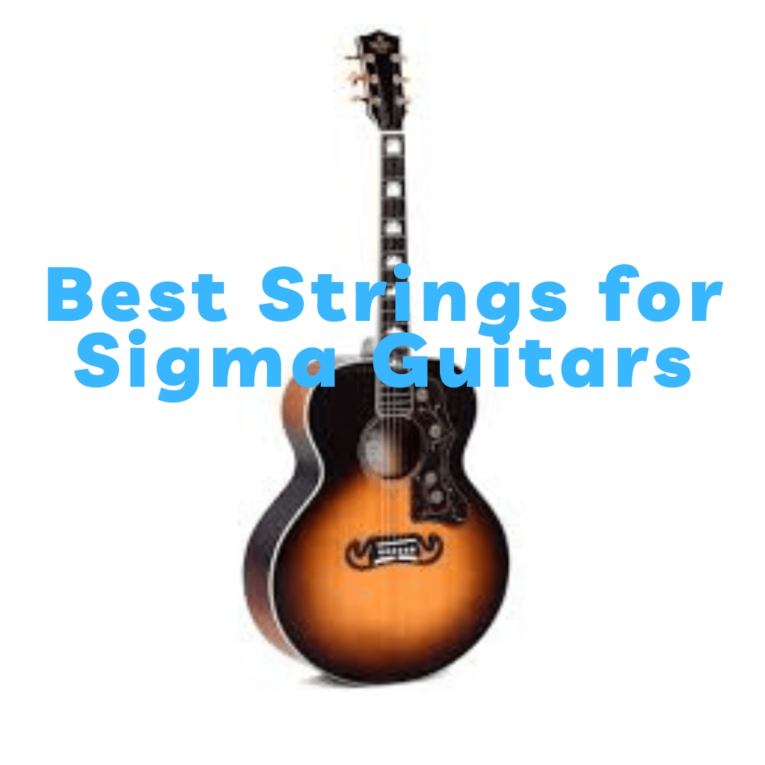 best strings for sigma guitars