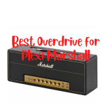 best overdrive pedals for plexi marshall