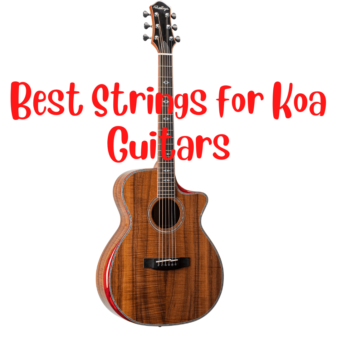 Best Strings for Koa Guitars